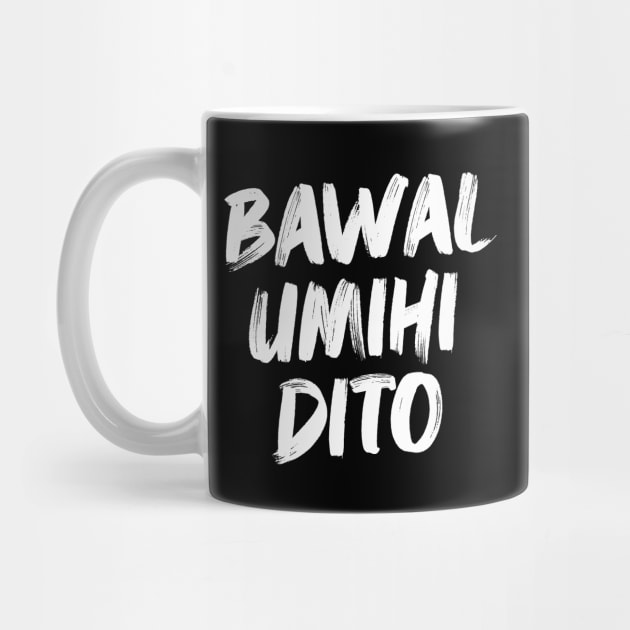 BAWAL UMIHI DITO FILIPINO STICKER by Aydapadi Studio